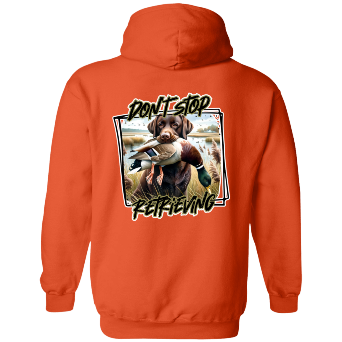"Don't Stop Retrieving" Chocolate Labrador Retriever Hoodie