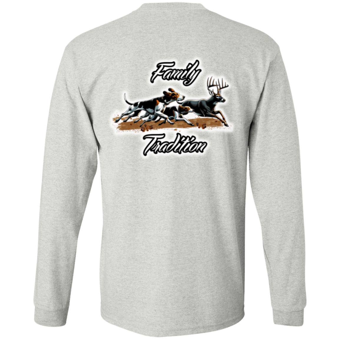 Family Tradition Dogs Chasing Deer Long Sleeve