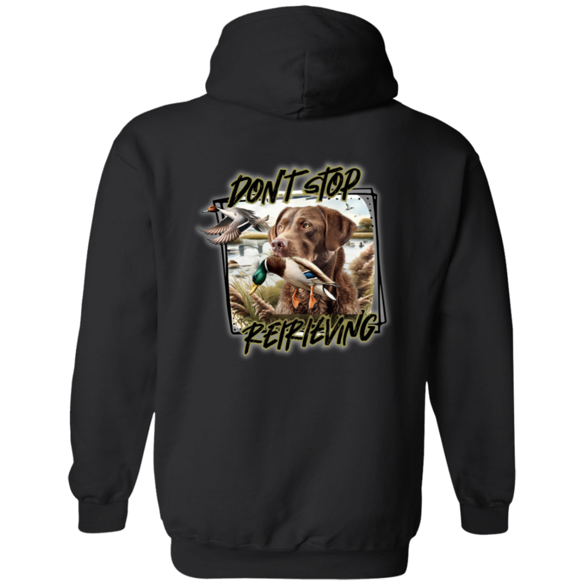 Chesapeake Bay Retriever Don't Stop Retrieving Hoodie