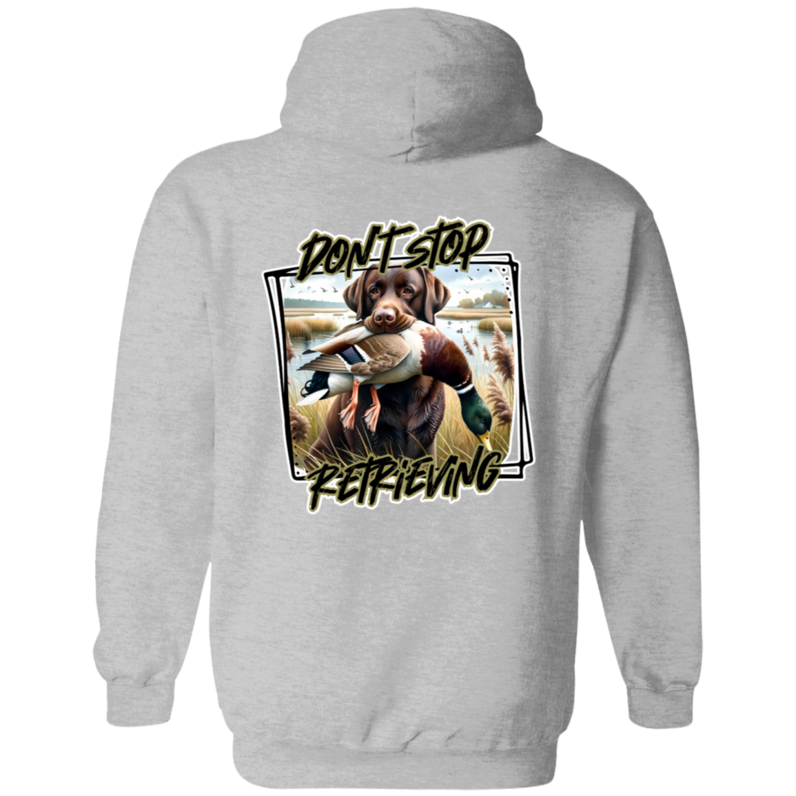 "Don't Stop Retrieving" Chocolate Labrador Retriever Hoodie
