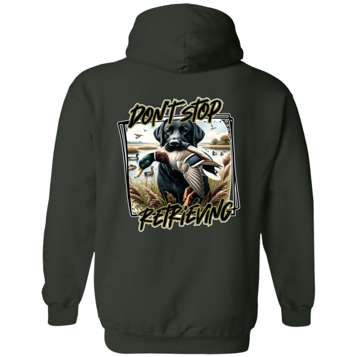 "Don't Stop Retrieving" Black Labrador Retriever Hoodie