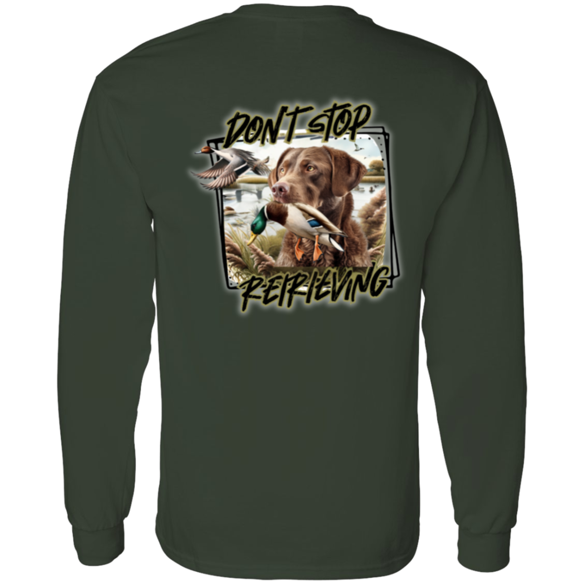 Chesapeake Bay Retriever Don't Stop Retrieving Long Sleeve