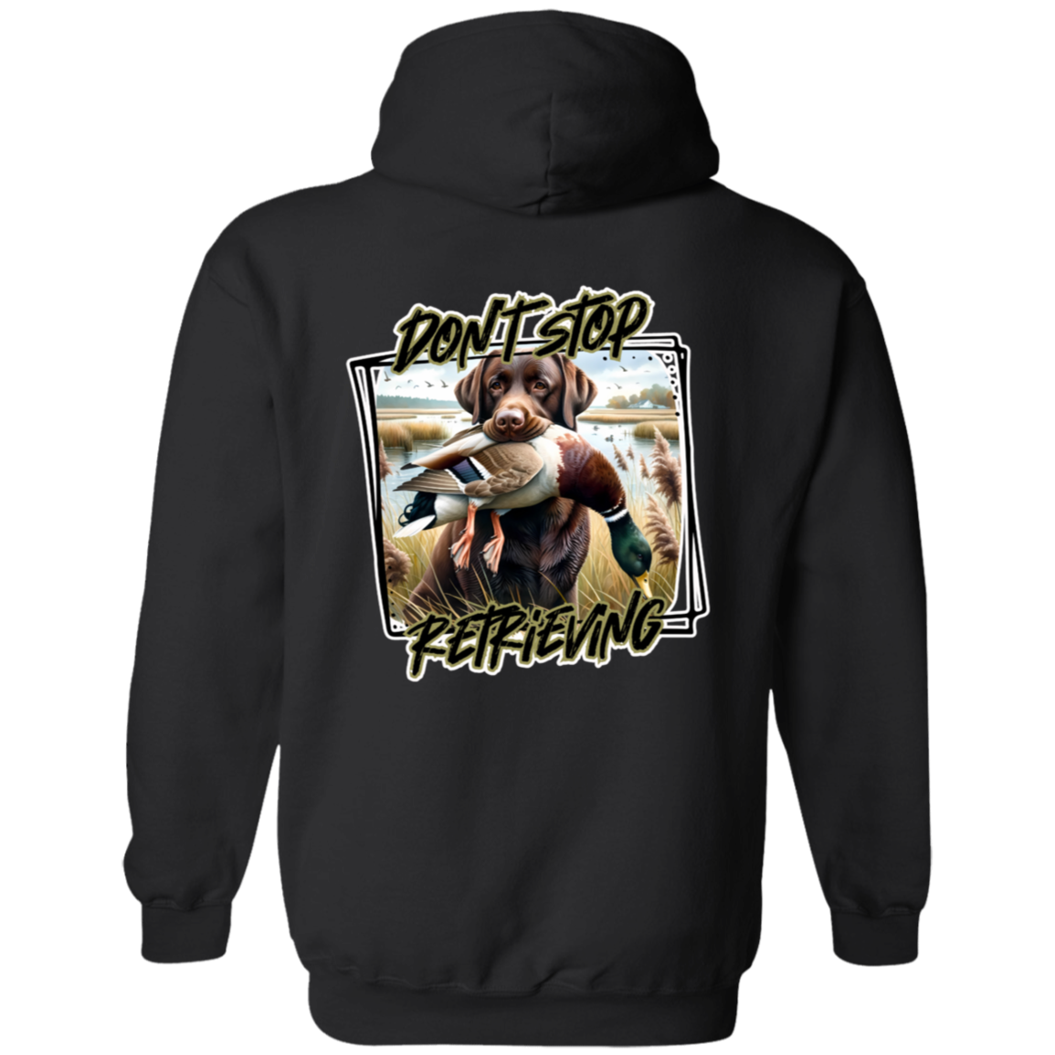 "Don't Stop Retrieving" Chocolate Labrador Retriever Hoodie