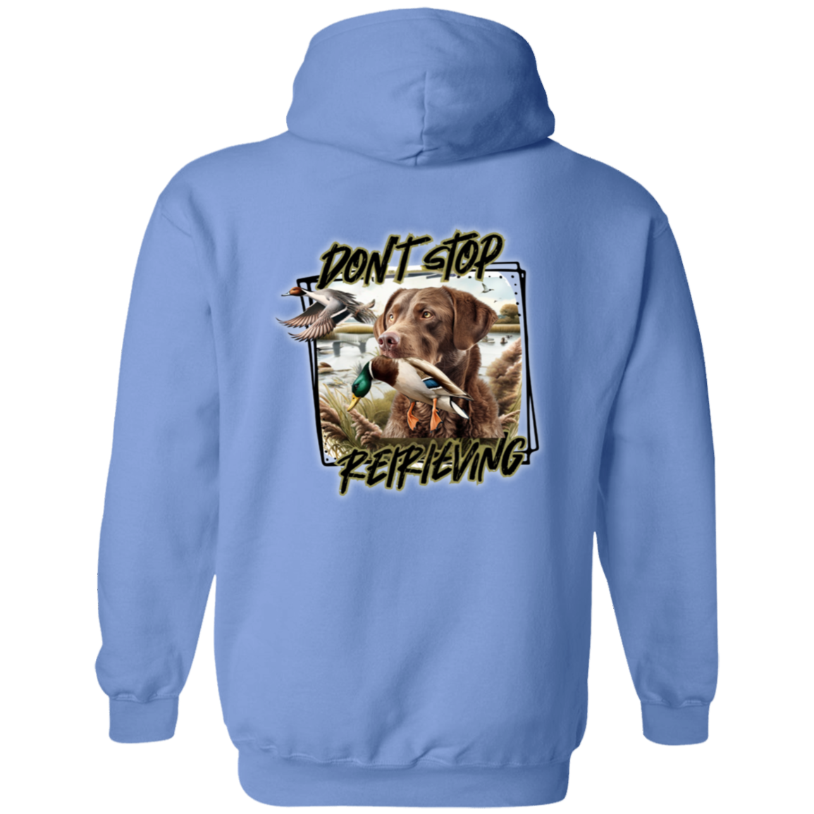 Chesapeake Bay Retriever Don't Stop Retrieving Hoodie