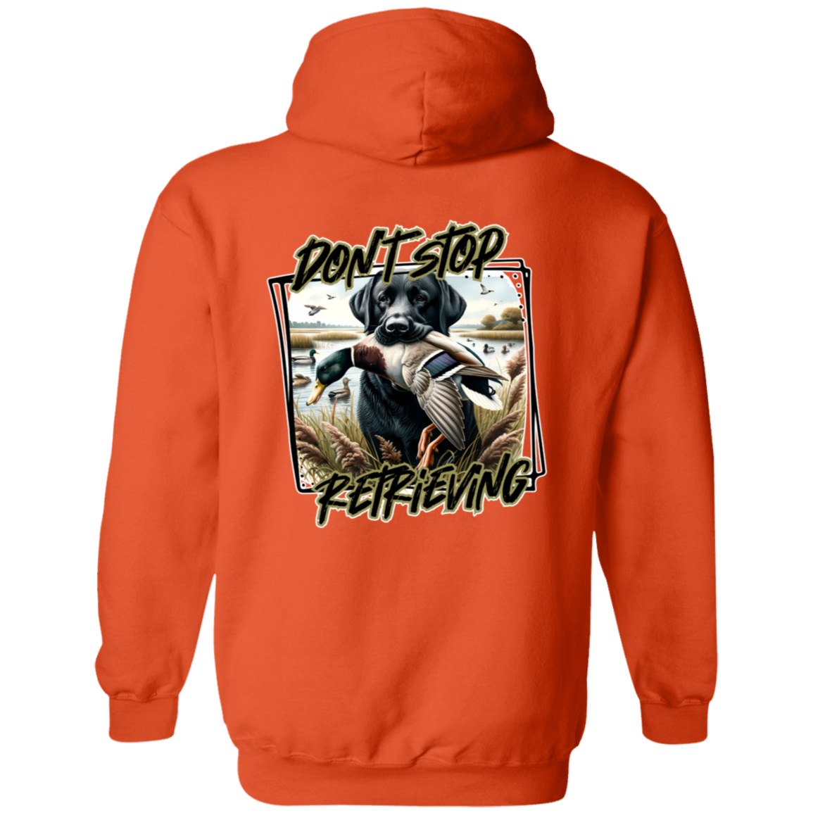 "Don't Stop Retrieving" Black Labrador Retriever Hoodie