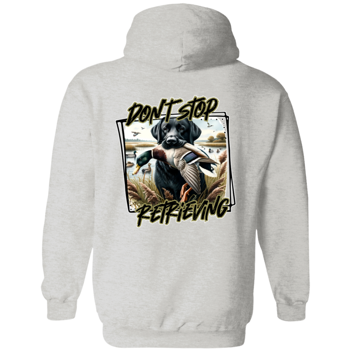 "Don't Stop Retrieving" Black Labrador Retriever Hoodie