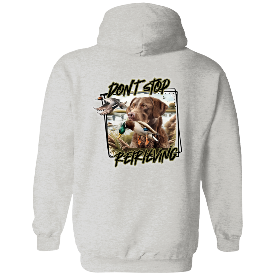 Chesapeake Bay Retriever Don't Stop Retrieving Hoodie