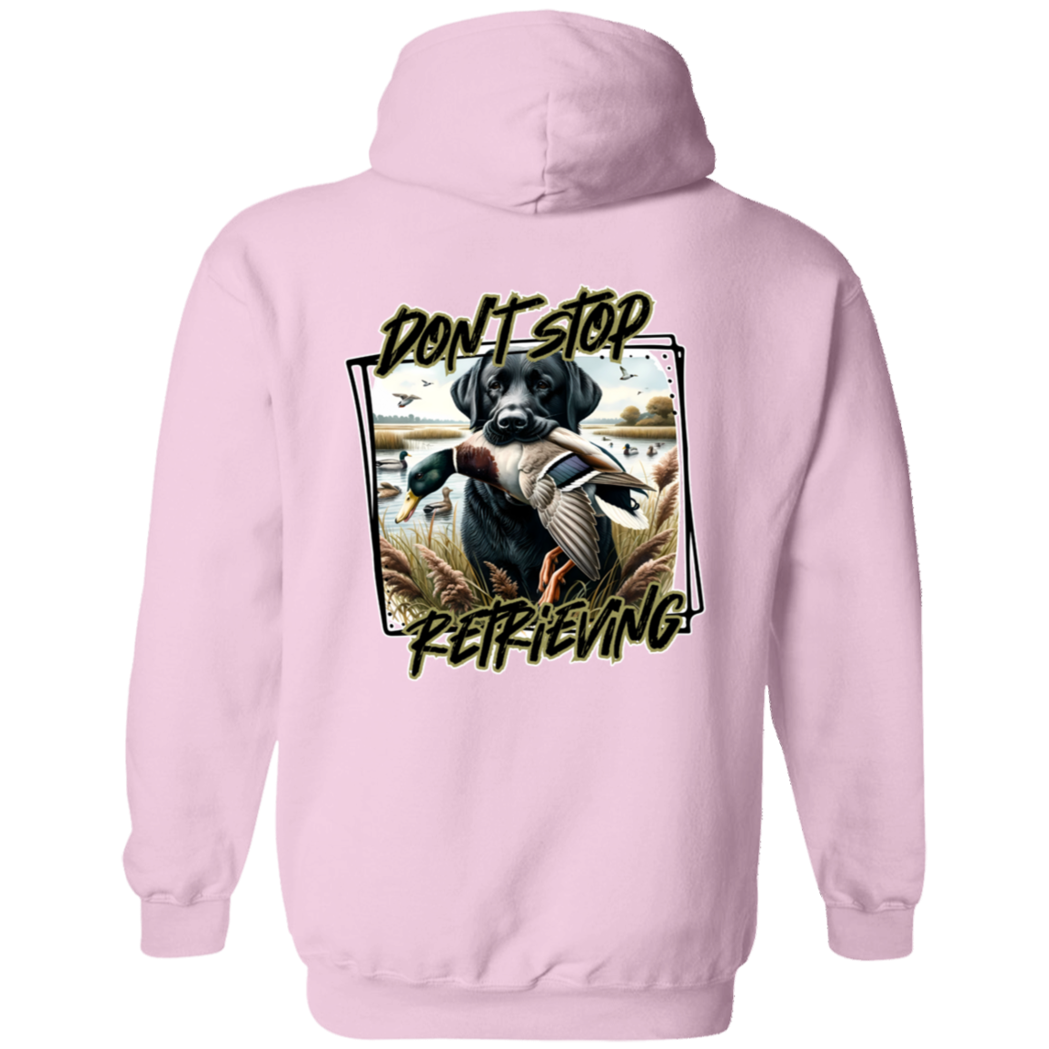 "Don't Stop Retrieving" Black Labrador Retriever Hoodie