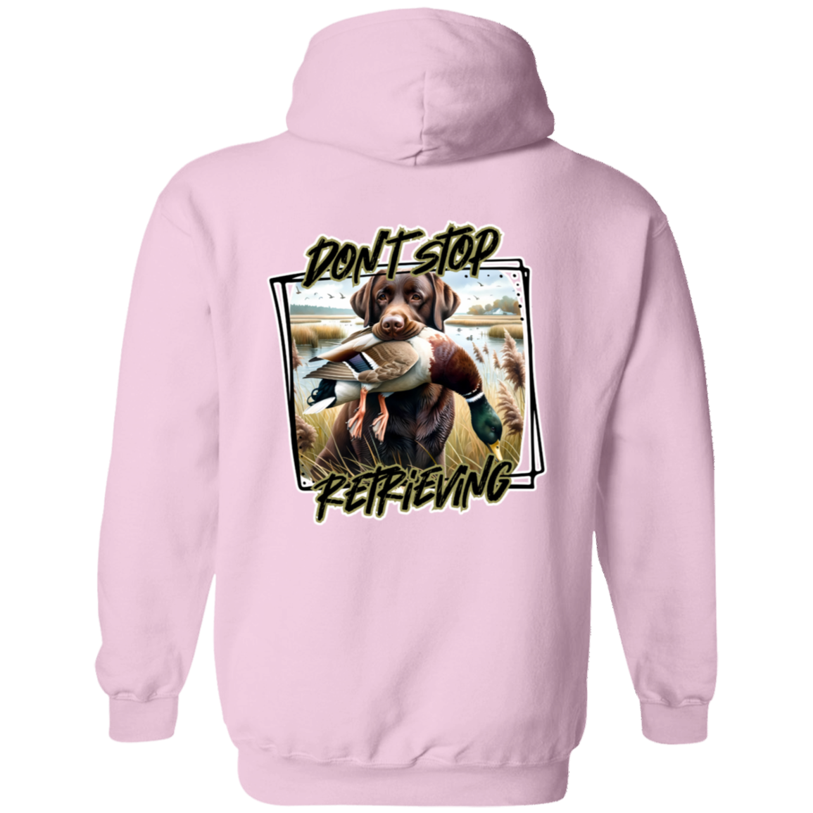 "Don't Stop Retrieving" Chocolate Labrador Retriever Hoodie