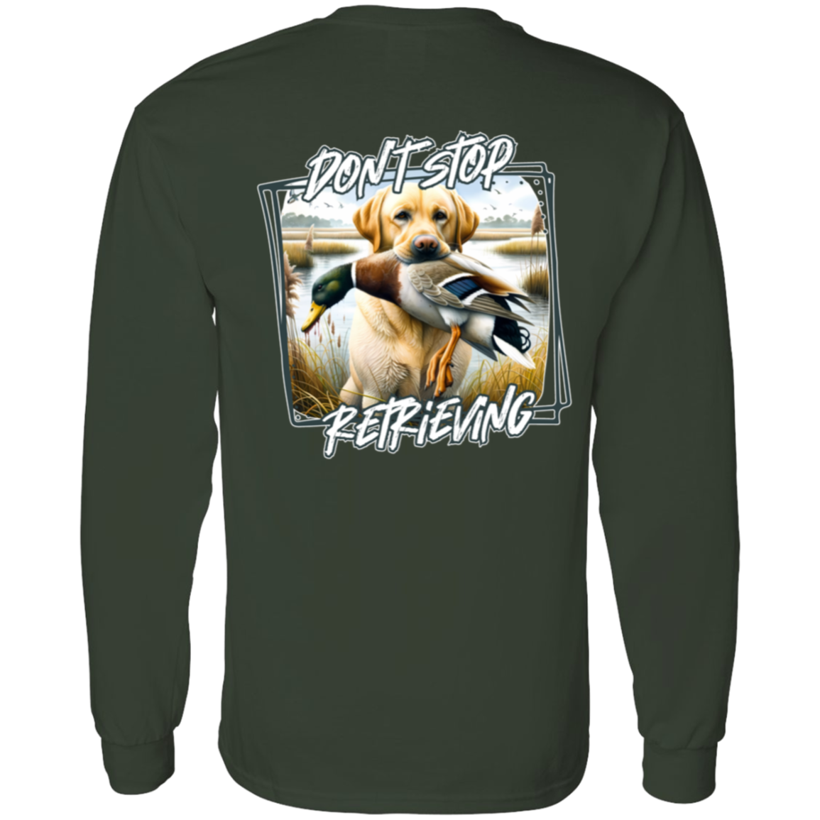"Don't Stop Retrieving" Yellow Labrador Retriever Long Sleeve