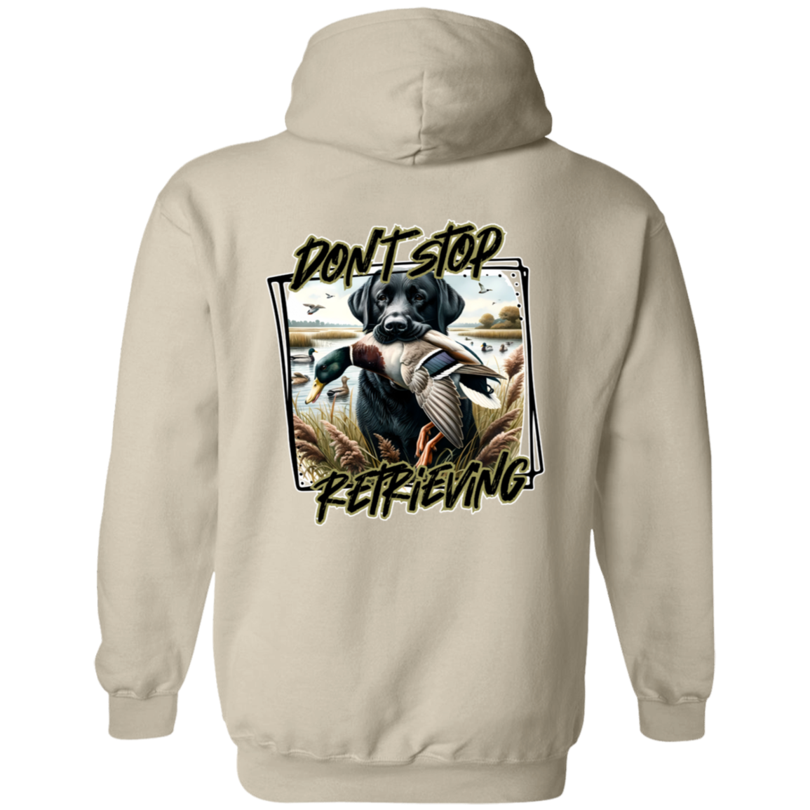 "Don't Stop Retrieving" Black Labrador Retriever Hoodie