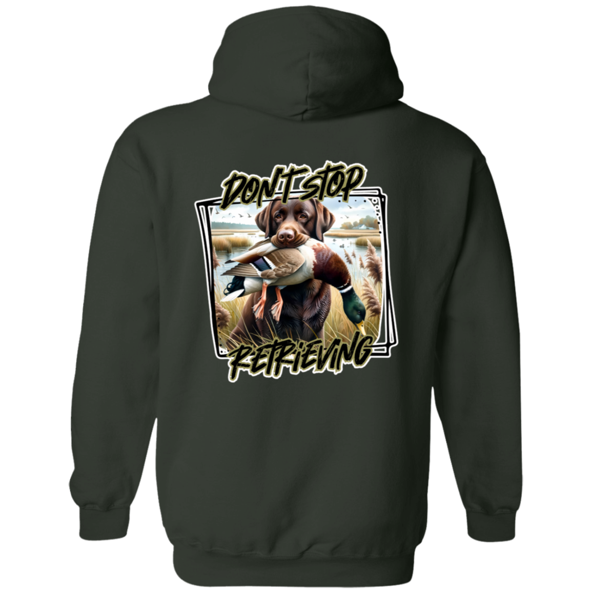 "Don't Stop Retrieving" Chocolate Labrador Retriever Hoodie
