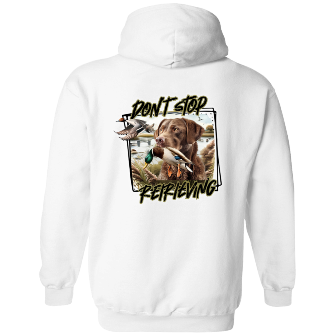 Chesapeake Bay Retriever Don't Stop Retrieving Hoodie