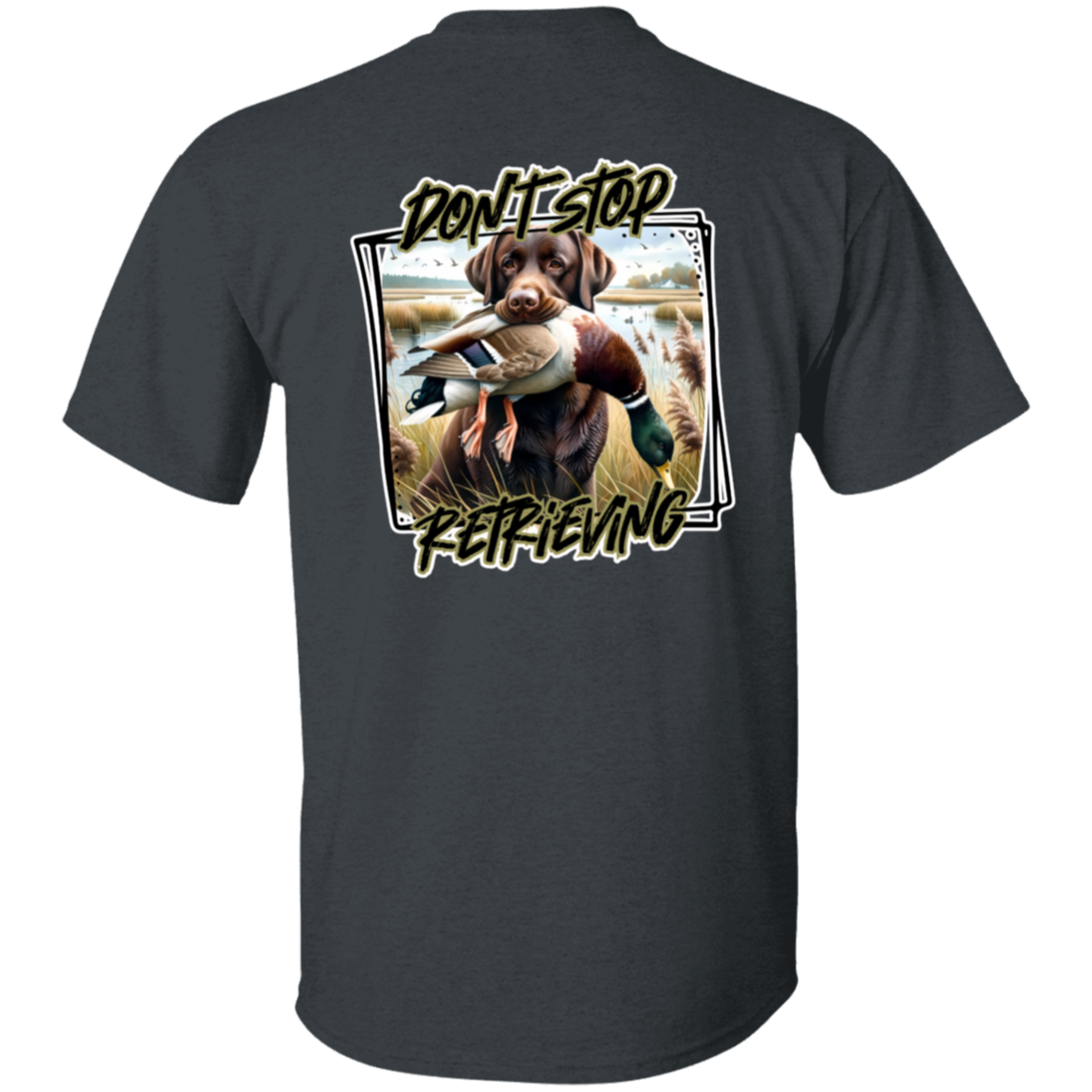 "Don't Stop Retrieving" Chocolate Labrador Retriever Short Sleeve