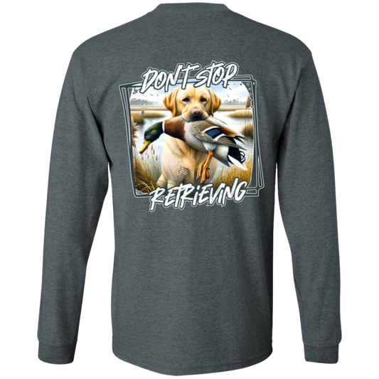 "Don't Stop Retrieving" Yellow Labrador Retriever Long Sleeve