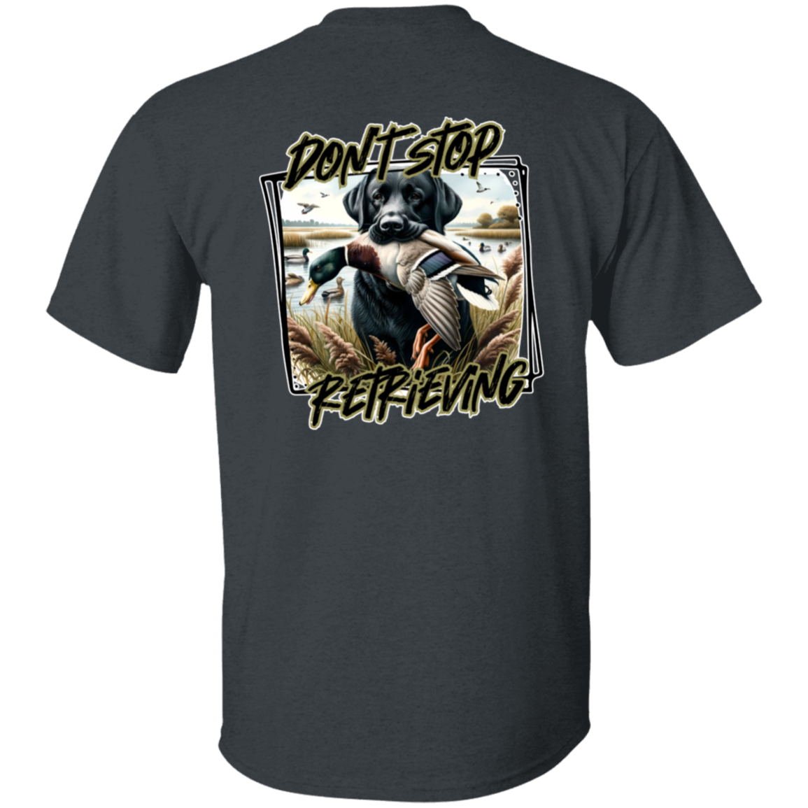 "Don't Stop Retrieving" Black Labrador Retriever Short Sleeve