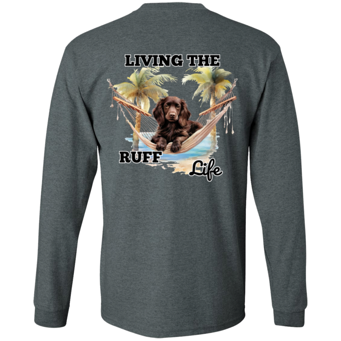 Boykin Living the Ruff Life Long Sleeve