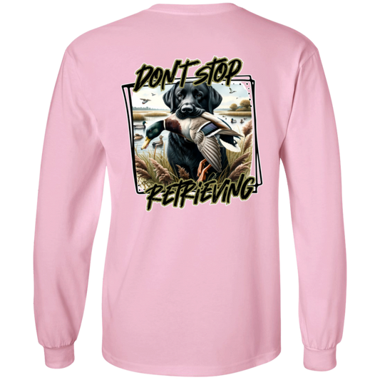 "Don't Stop Retrieving" Black Labrador Retriever Long Sleeve