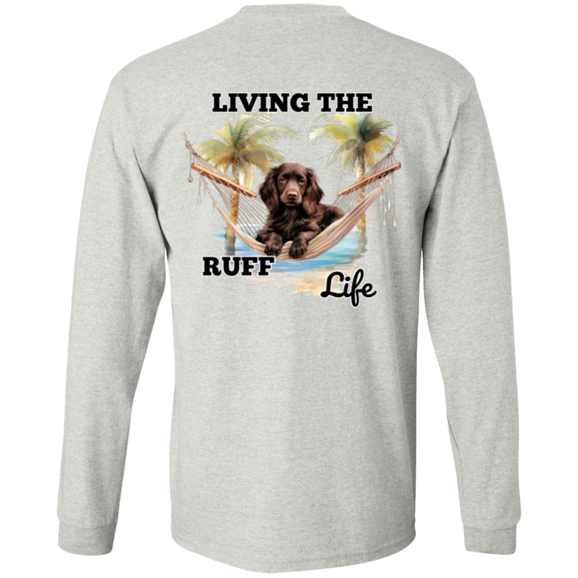 Boykin Living the Ruff Life Long Sleeve
