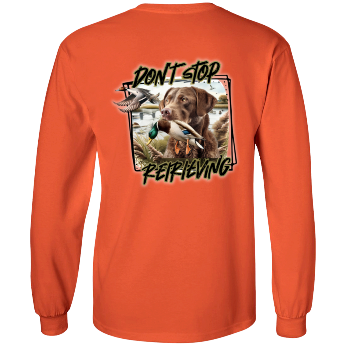 Chesapeake Bay Retriever Don't Stop Retrieving Long Sleeve
