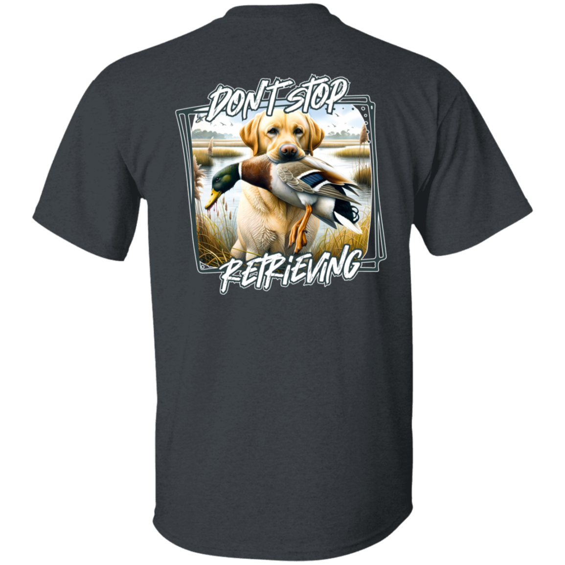 "Don't Stop Retrieving" Yellow Labrador Retriever Short Sleeve
